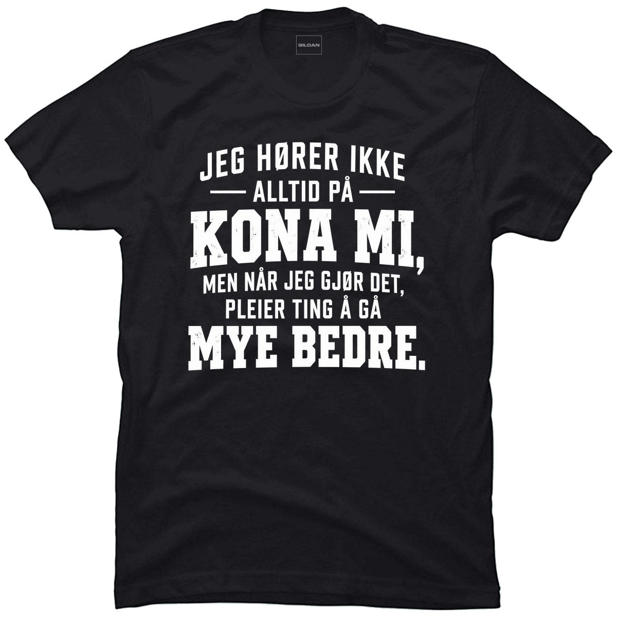 Jeg hører ikke alltid på kona mi