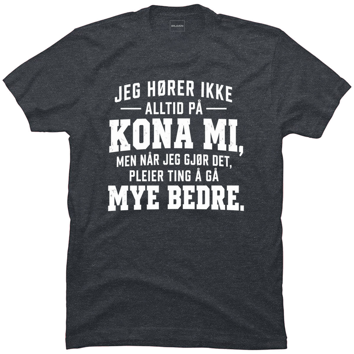 Jeg hører ikke alltid på kona mi