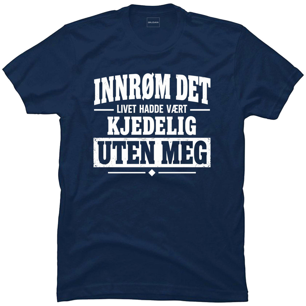 Livet hadde vært kjedeligere uten meg