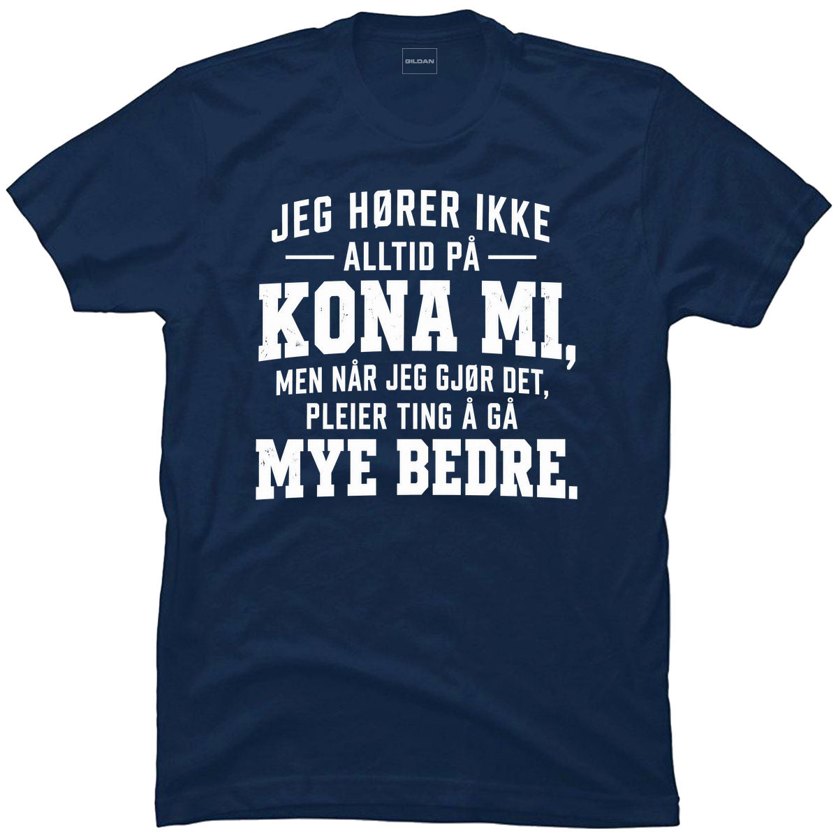 Jeg hører ikke alltid på kona mi