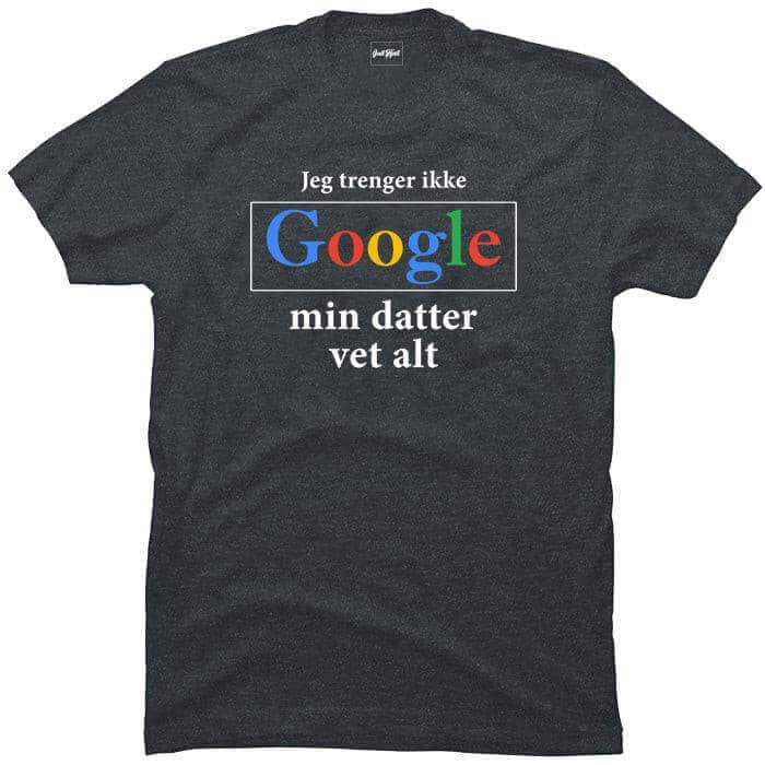 Jeg trenger ikke google, min datter vet alt.