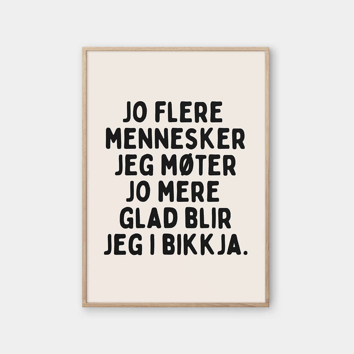 Jo flere mennesker jeg møter jo mere glad blir jeg i bikkja