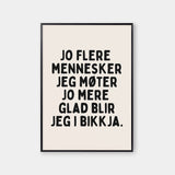 Jo flere mennesker jeg møter jo mere glad blir jeg i bikkja