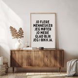 Jo flere mennesker jeg møter jo mere glad blir jeg i bikkja