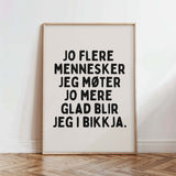 Jo flere mennesker jeg møter jo mere glad blir jeg i bikkja