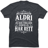 Jeg krangler aldri