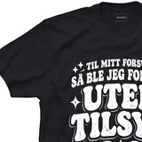 Til mitt forsvar ble jeg forlatt uten tilsyn