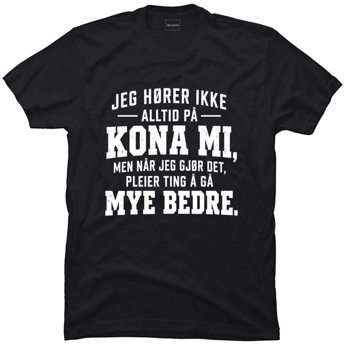 Jeg hører ikke alltid på kona mi