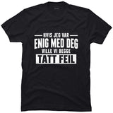 Hvis jeg var enig med deg