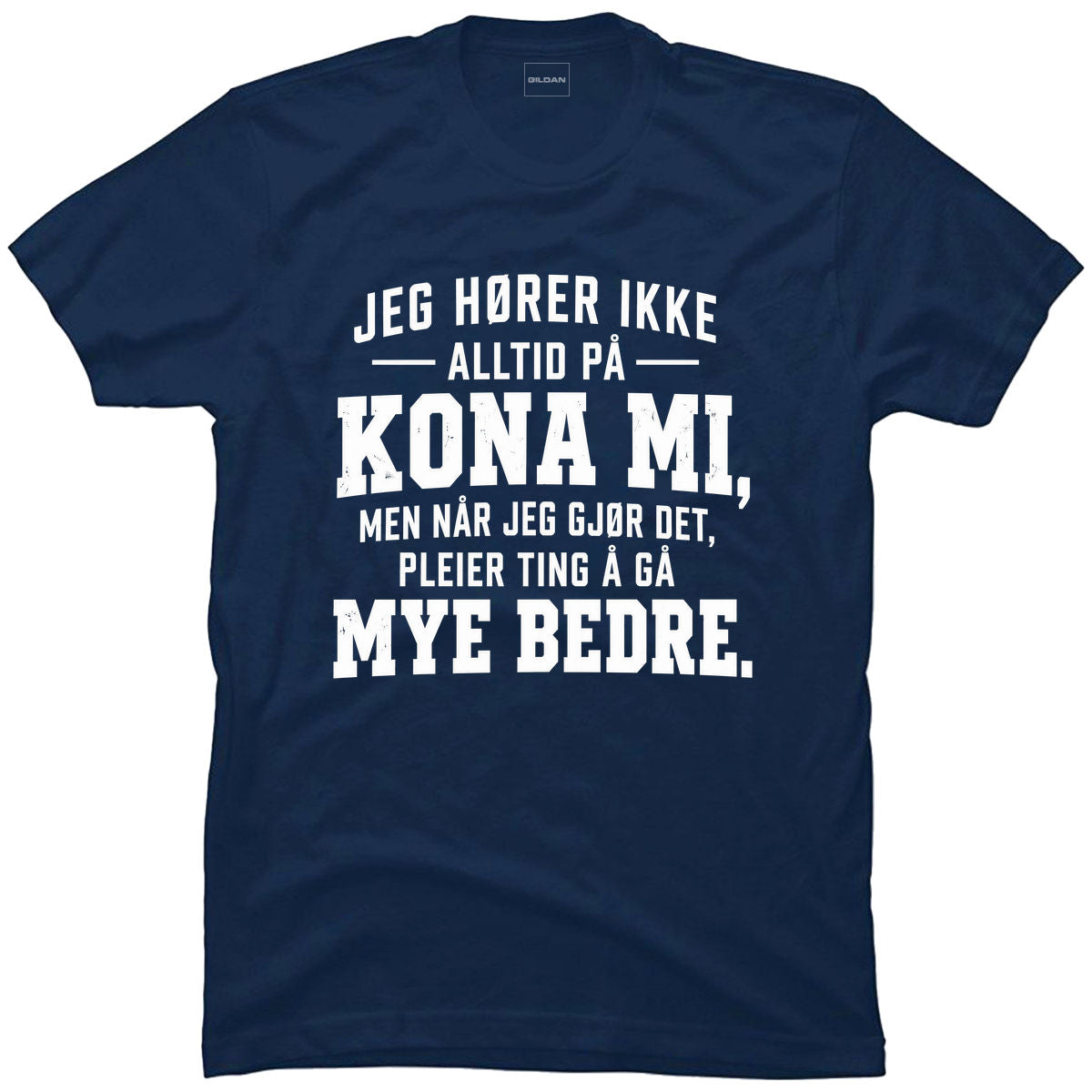 Jeg hører ikke alltid på kona mi