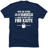 VANSKELIG FØR KAFFE