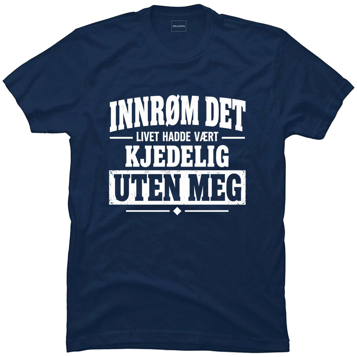 Livet hadde vært kjedeligere uten meg