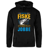 Født for å fiske tvunget til å jobbe.