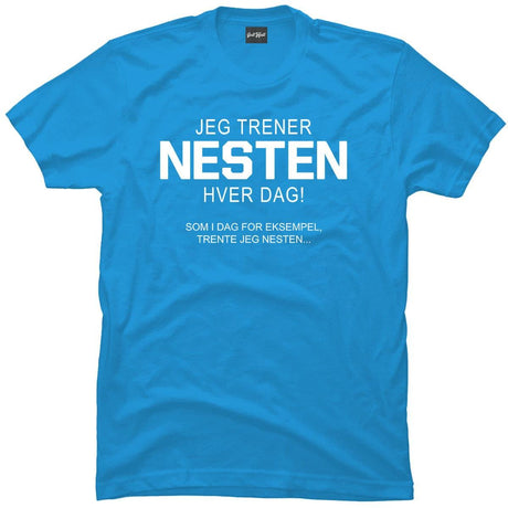 Jeg trener nesten hver dag.