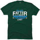 En god fatter forlenger livet.