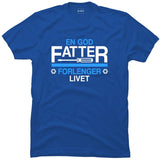 En god fatter forlenger livet.