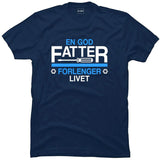 En god fatter forlenger livet.