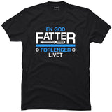 En god fatter forlenger livet.