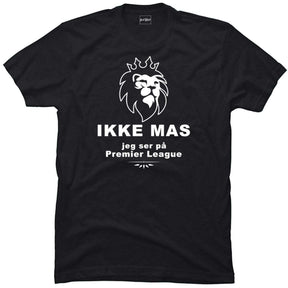 Ikke mas jeg ser på premier league.