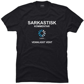 Sarkastisk kommentar laster.