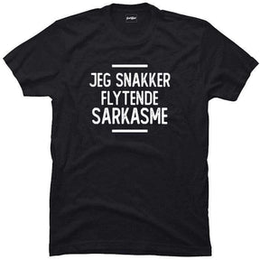 Jeg snakker flytende sarkasme.