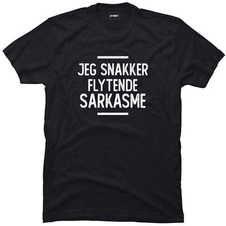 Jeg snakker flytende sarkasme.