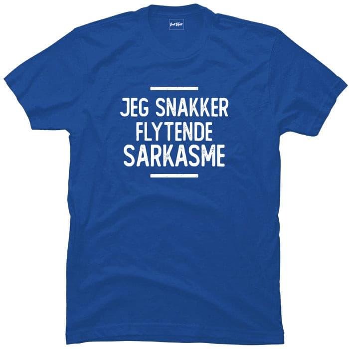 Jeg snakker flytende sarkasme.