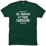 Jeg snakker flytende sarkasme.