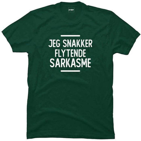 Jeg snakker flytende sarkasme.