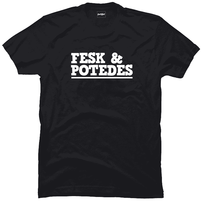 Fesk & potedes.