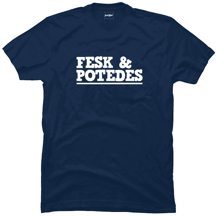 Fesk & potedes.