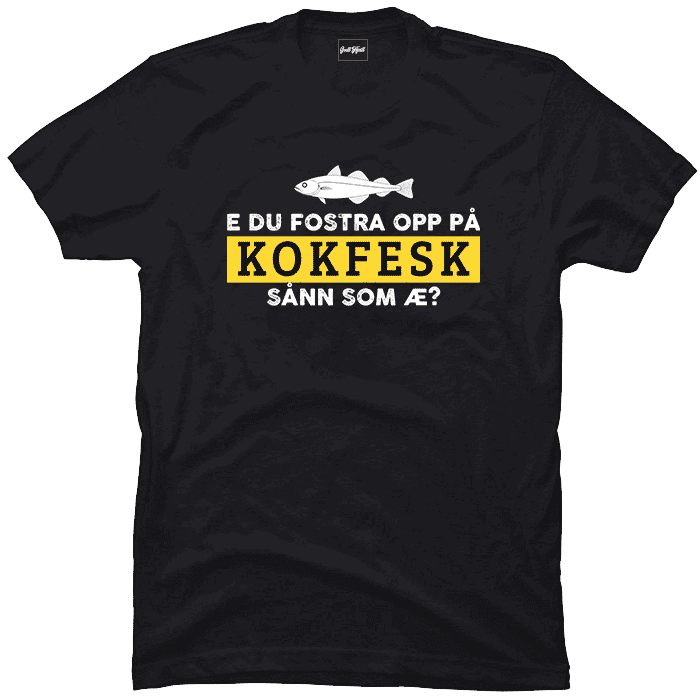 E du fostra opp på kokfesk?.