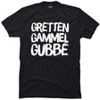 Gretten gammel gubbe.
