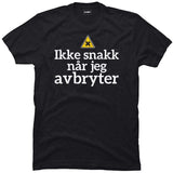 Ikke snakk når jeg avbryter.