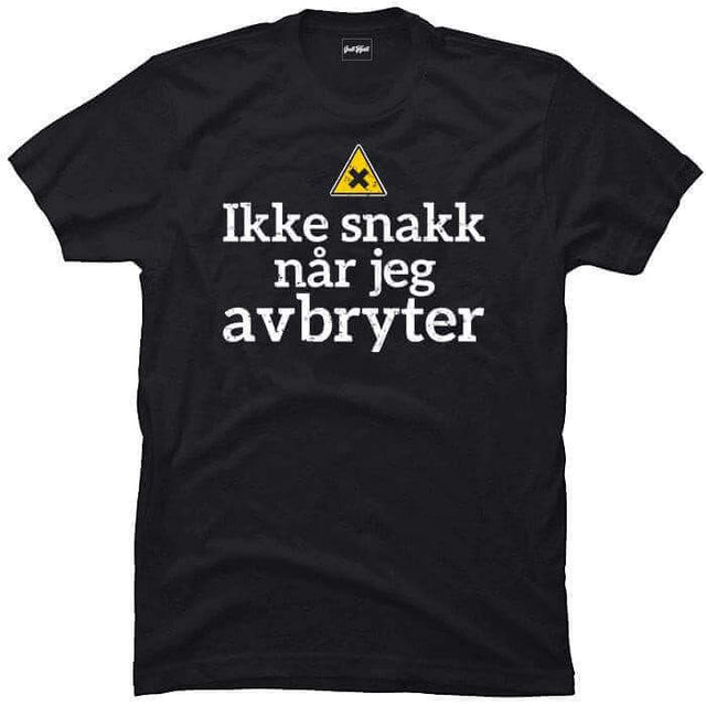 Ikke snakk når jeg avbryter.