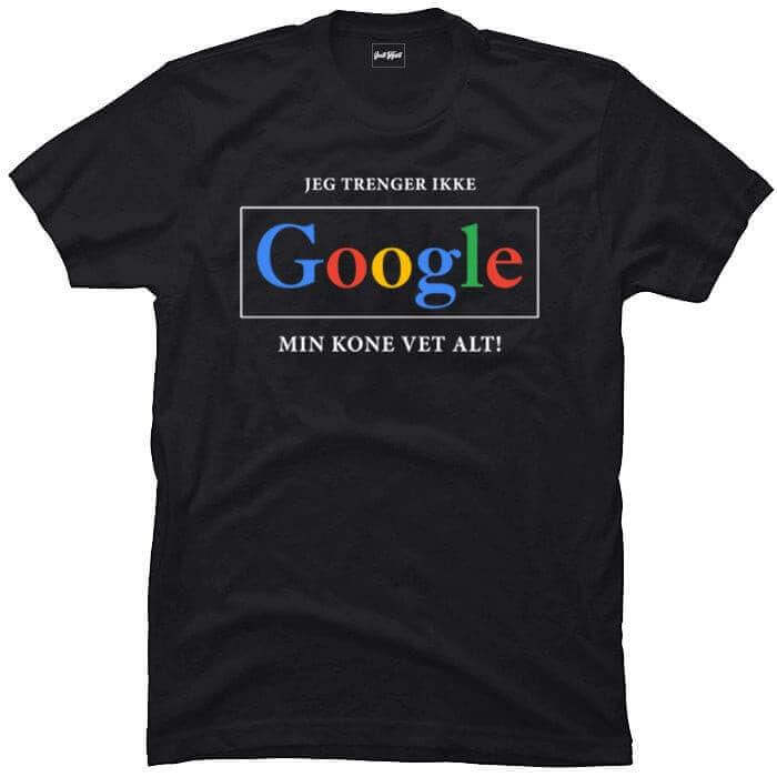 Jeg trenger ikke google.