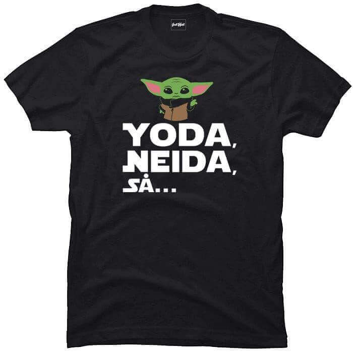 Yoda, neida, så....