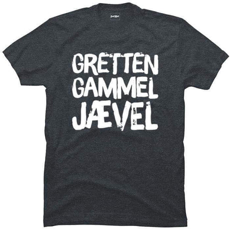 Gretten jævel.