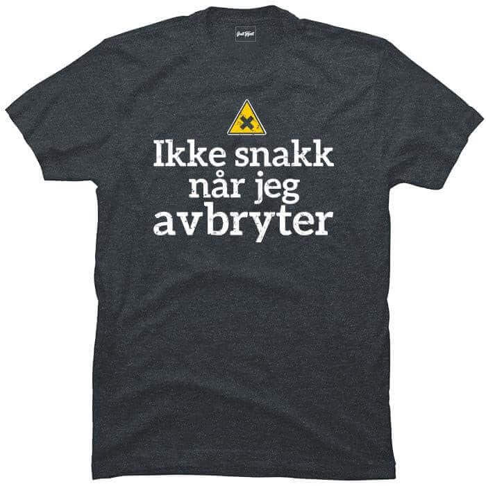 Ikke snakk når jeg avbryter.