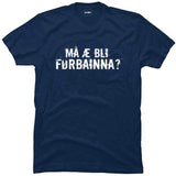 Må æ bli førbainna?.