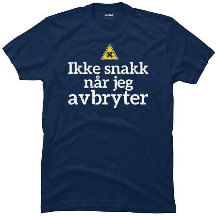 Ikke snakk når jeg avbryter.
