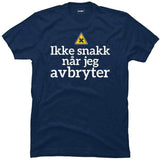 Ikke snakk når jeg avbryter.