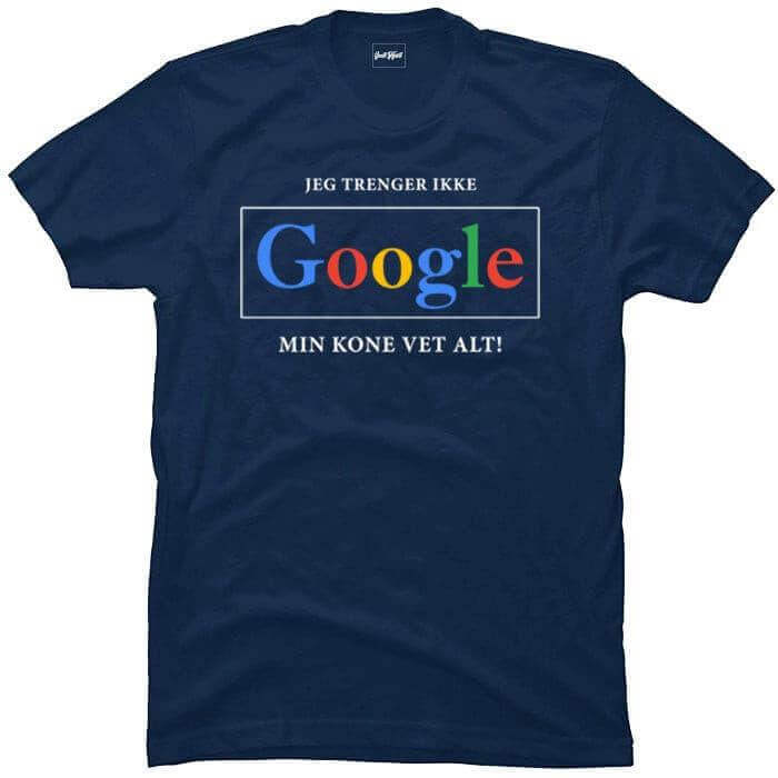 Jeg trenger ikke google.