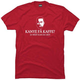 Kanye få kaffe?.