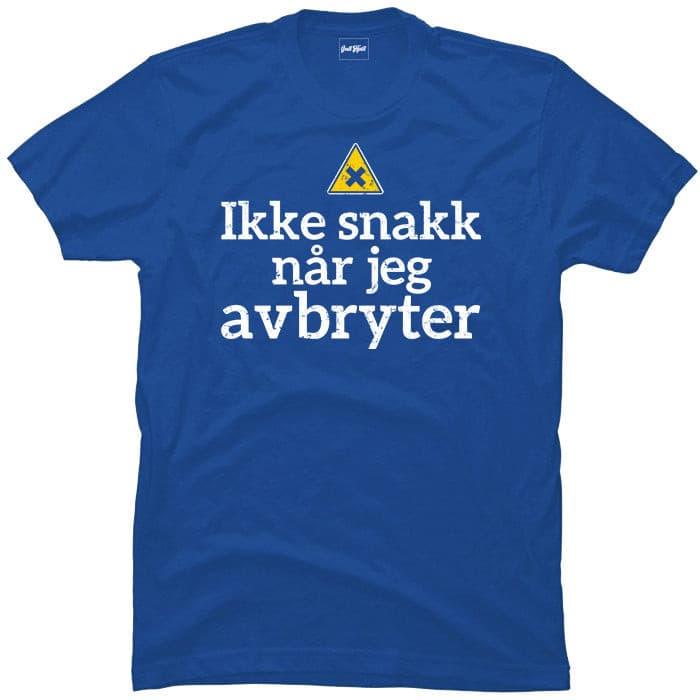 Ikke snakk når jeg avbryter.