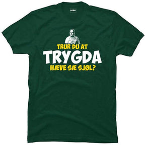 Trur du at trygda hæve sæ sjøl?.