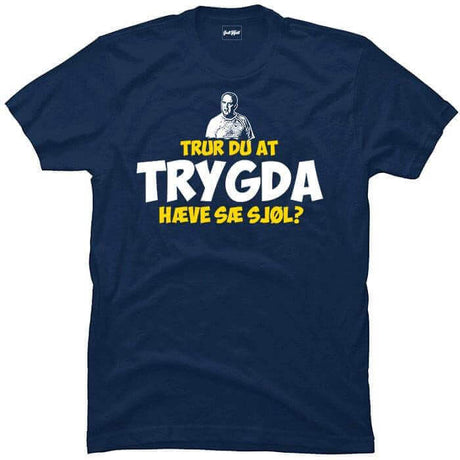 Trur du at trygda hæve sæ sjøl?.